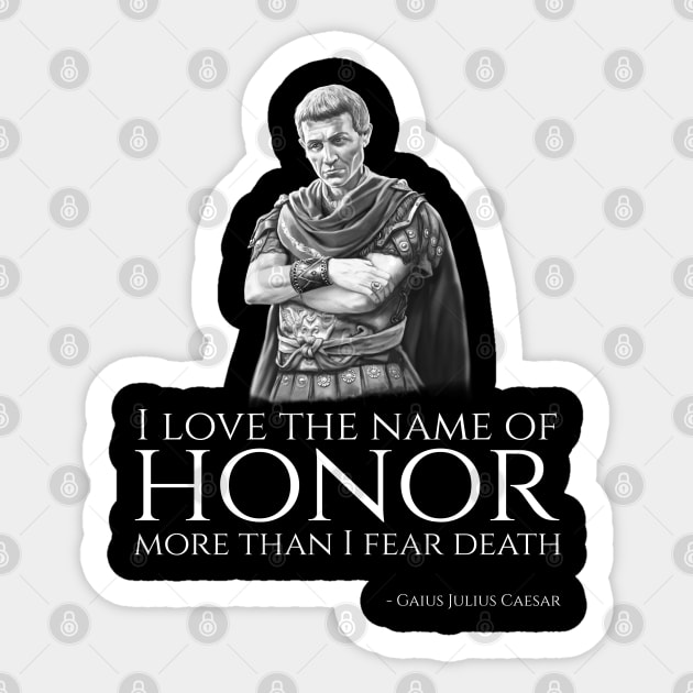 Ancient Roman Gaius Julius Caesar Philosophy Quote On Honor Sticker by Styr Designs